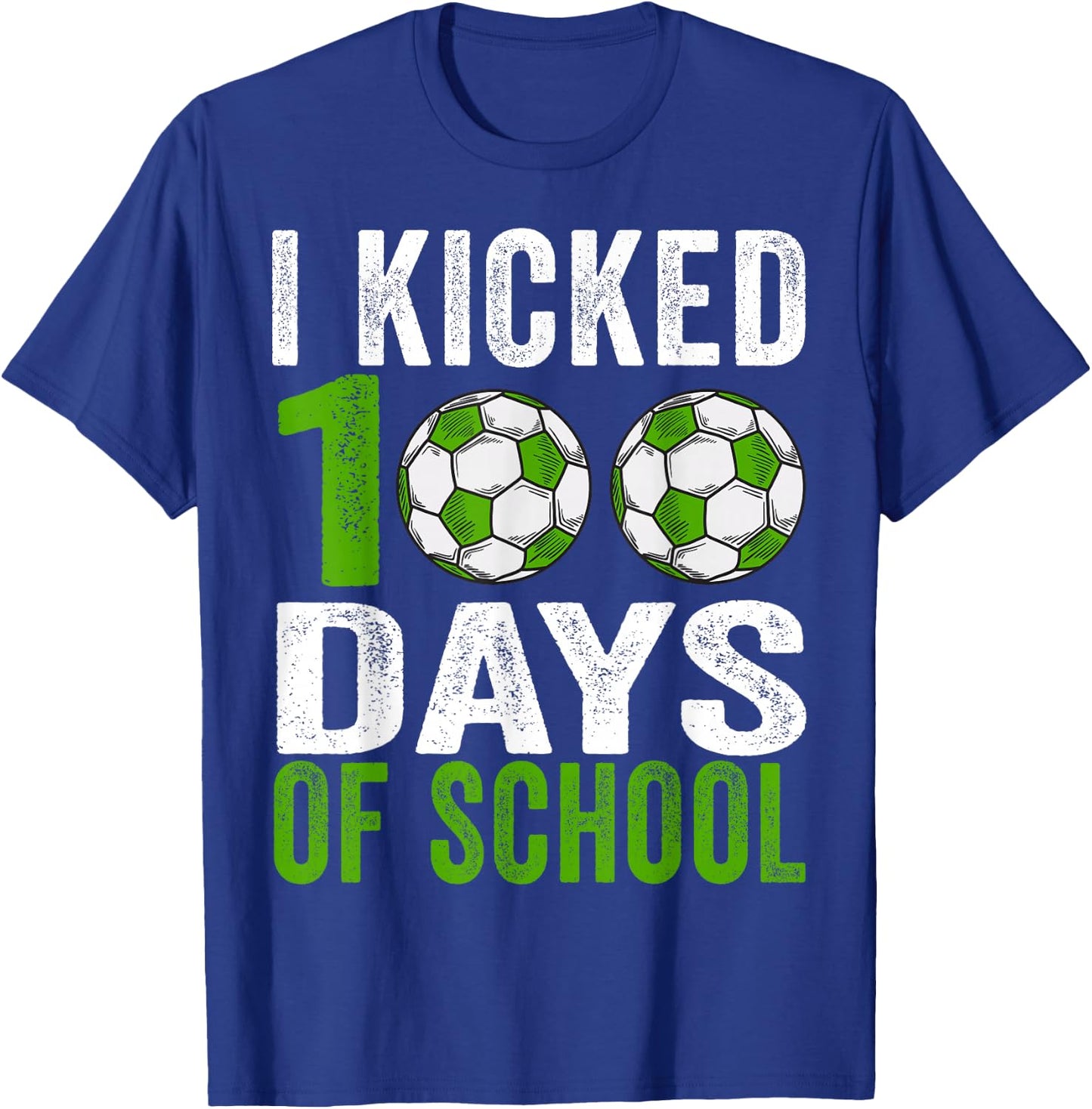 I kicked 100 Days Soccer Boys Kids 100th Day Of School T-Shirt - T-Shirt | Royal