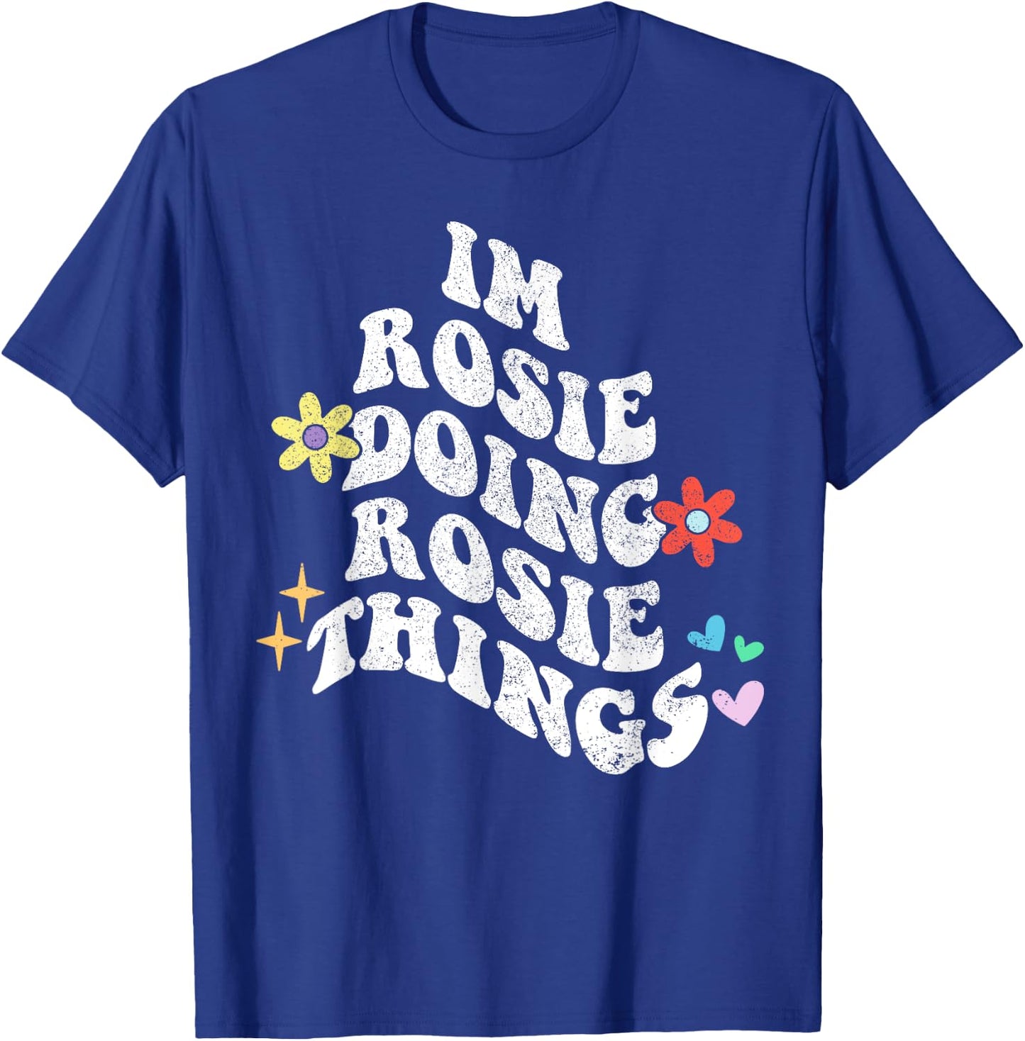 Groovy Im Rosie Doing Rosie Things Funny Mother's Day T-Shirt - T-Shirt | Royal