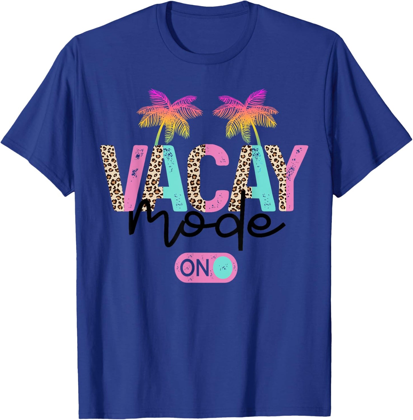 Vacay Mode on Vacation Summer Cruise Getaway Holiday T-Shirt - T-Shirt | Royal