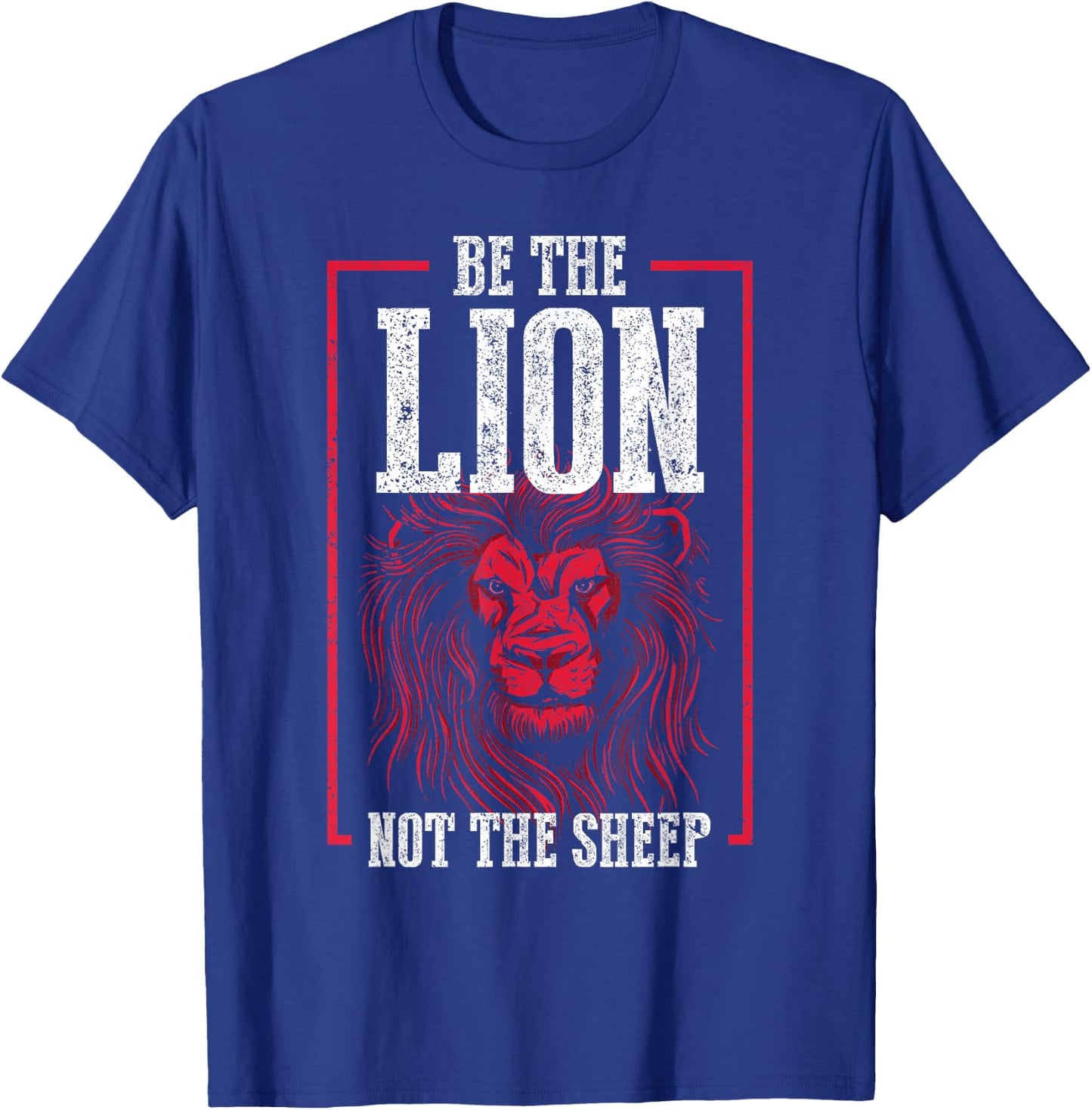 Be The Lion Not The Sheep Animal Motivational T-Shirt - T-Shirt | Royal