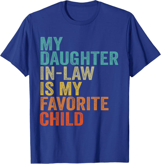 My Daughter In Law Is My Favorite Child Retro Vintage T-Shirt - T-Shirt | Royal
