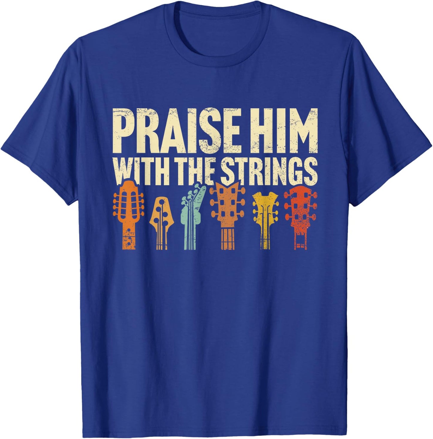 Christian Guitar Praise Him with Strings Worship Music Team T-Shirt - T-Shirt | Royal