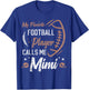 my favorite Football player calls me mimi, Football grandma T-Shirt - T-Shirt | Royal