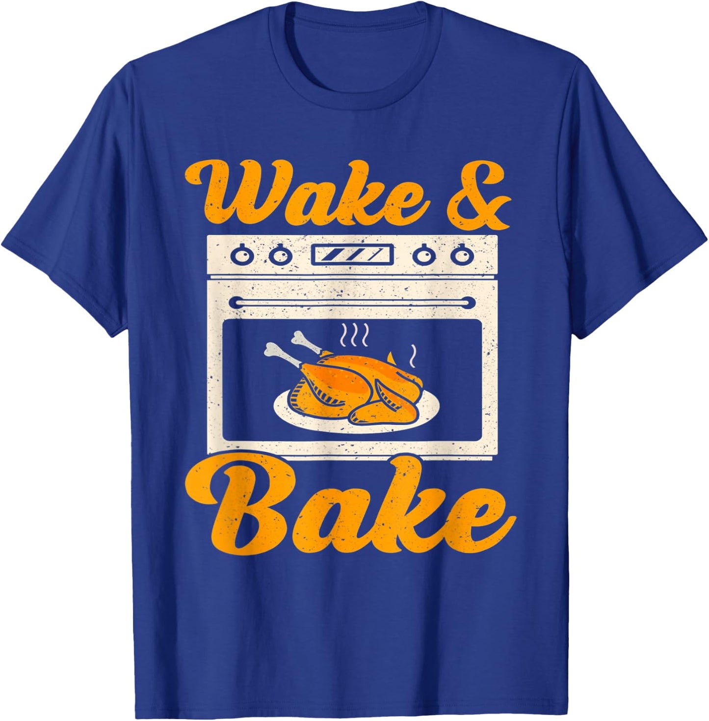 Wake Bake Turkey Feast Meal Dinner Chef Funny Thanksgiving T-Shirt - T-Shirt | Royal