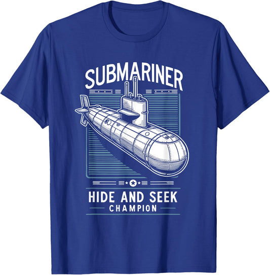 Submariner Hide And Seek Champion Sub U-Boat Quote Submarine T-Shirt - T-Shirt | Royal