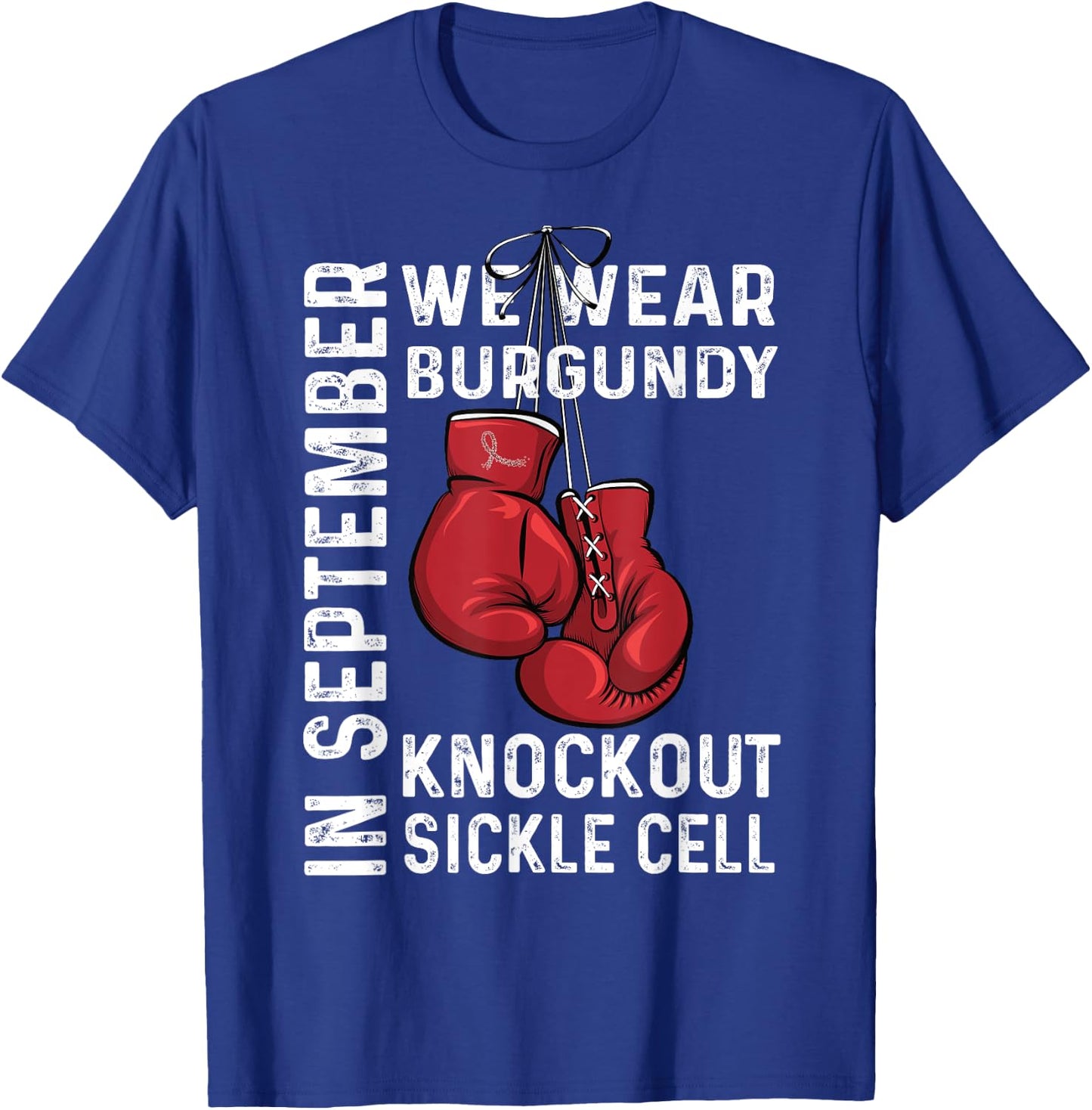 We Wear Burgundy Knockout Sickle Cell Anemia Awareness T-Shirt - T-Shirt | Royal