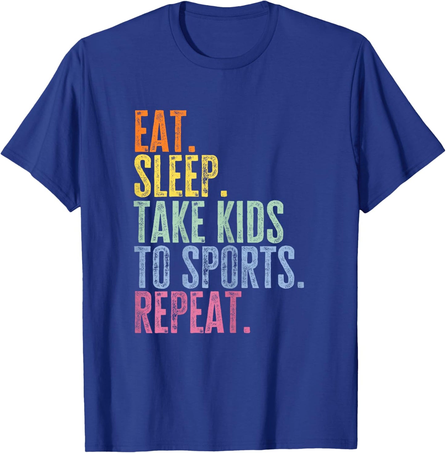 Eat Sleep Take Kids To Sports Repeat Funny Soccer Sports Mom T-Shirt - T-Shirt | Royal