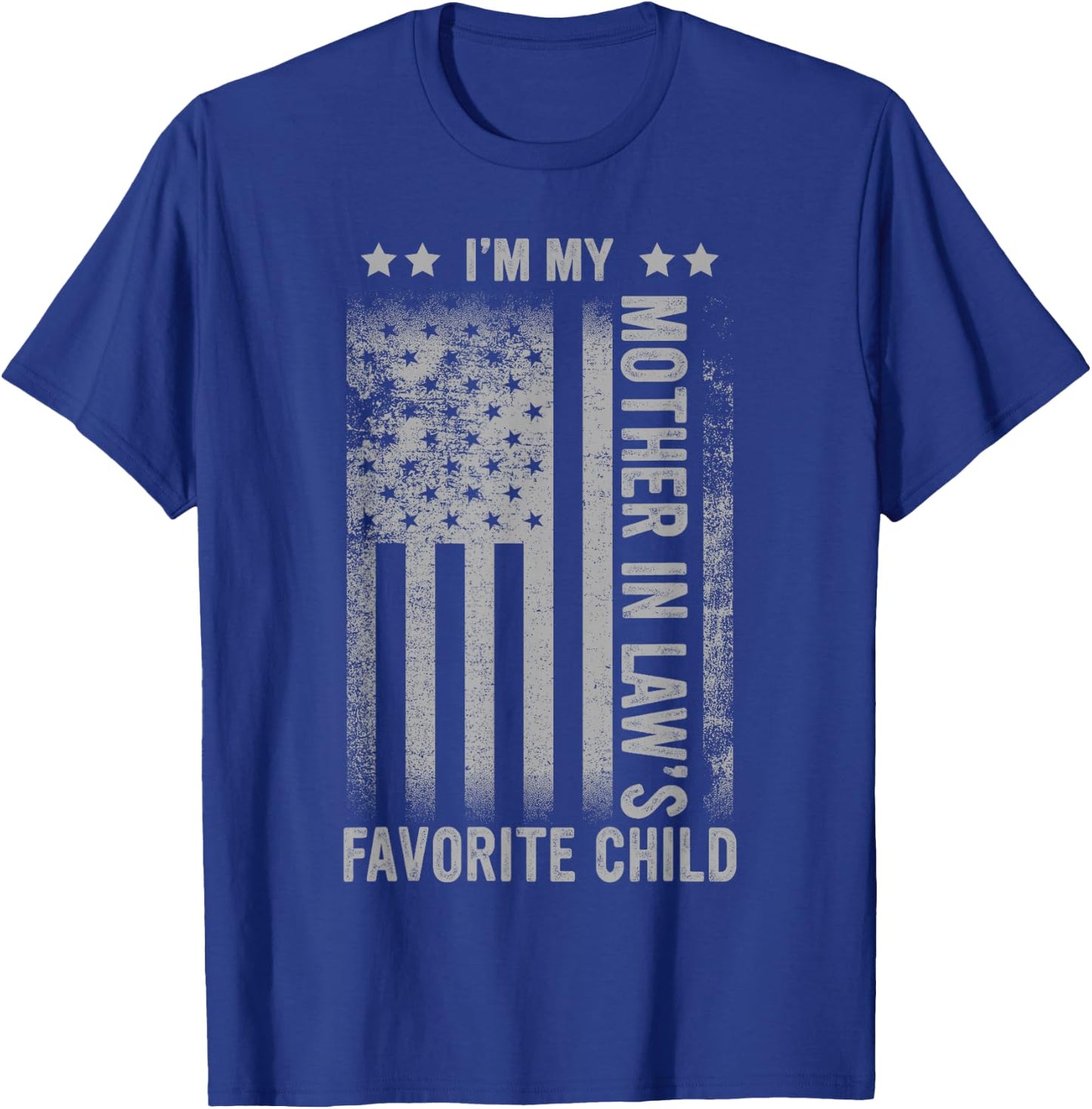 I'm My Mother in Law's Favorite Child Funny Men Father's Day T-Shirt - T-Shirt | Royal