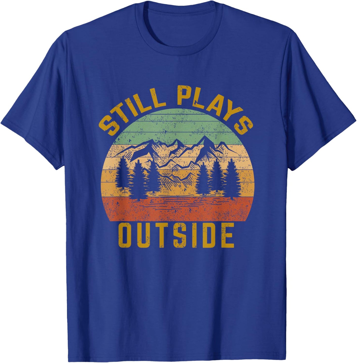 Still Plays Outside, Funny Retro Hiking, Funny Outdoor Hiker T-Shirt - T-Shirt | Royal