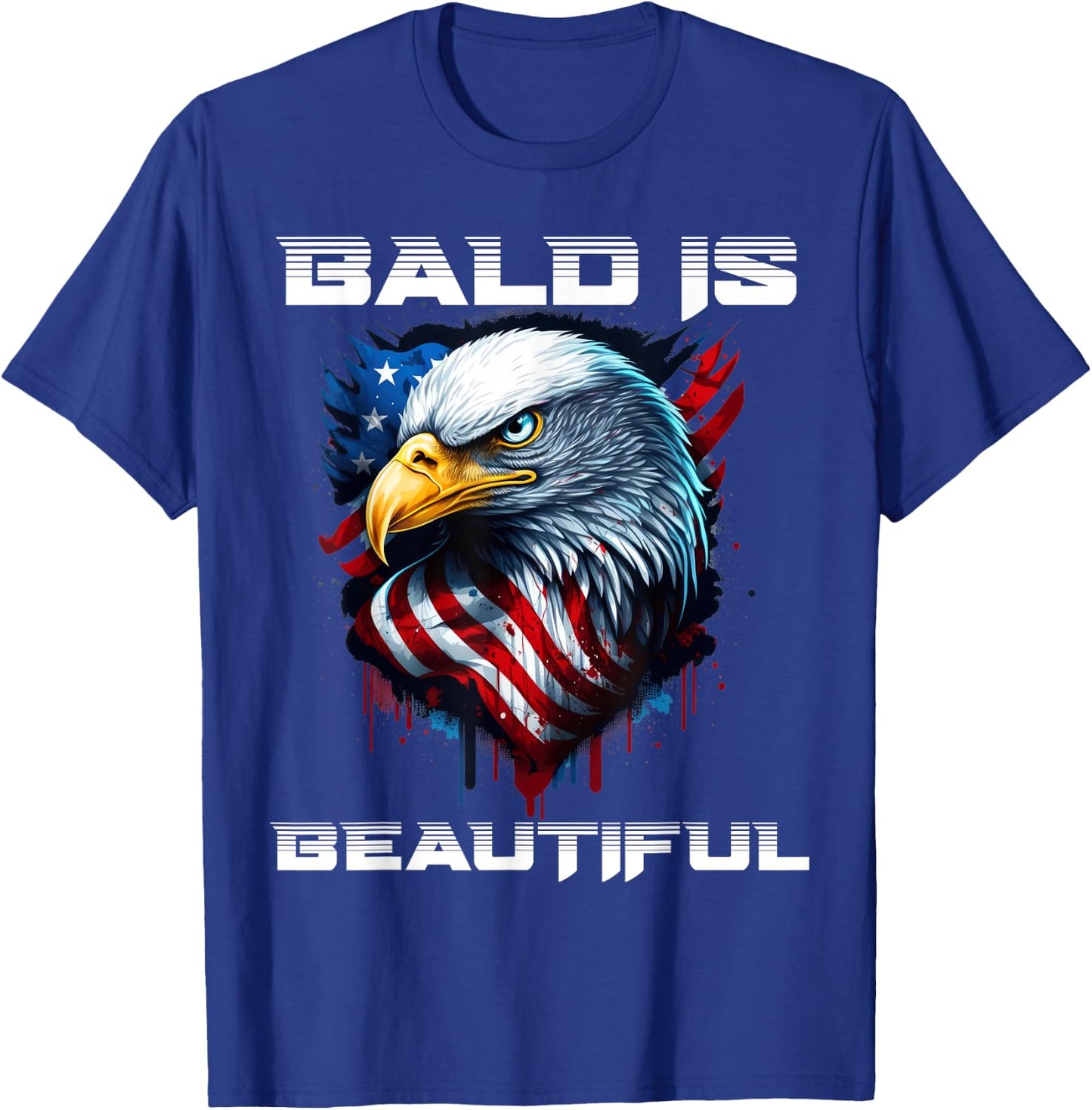 Bald Is Beautiful 4th of July Independence Day Bald Eagle T-Shirt - T-Shirt | Royal