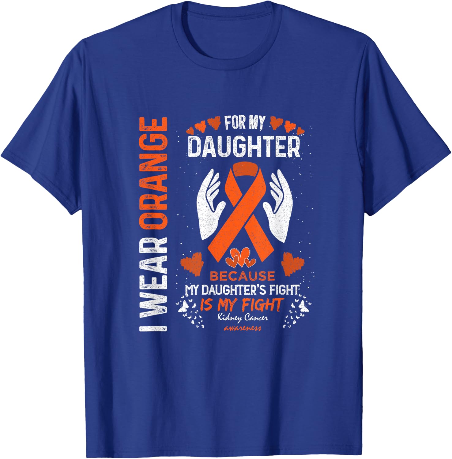 Kidney Cancer Survivor Support I Wear Orange For My Daughter T-Shirt - T-Shirt | Royal