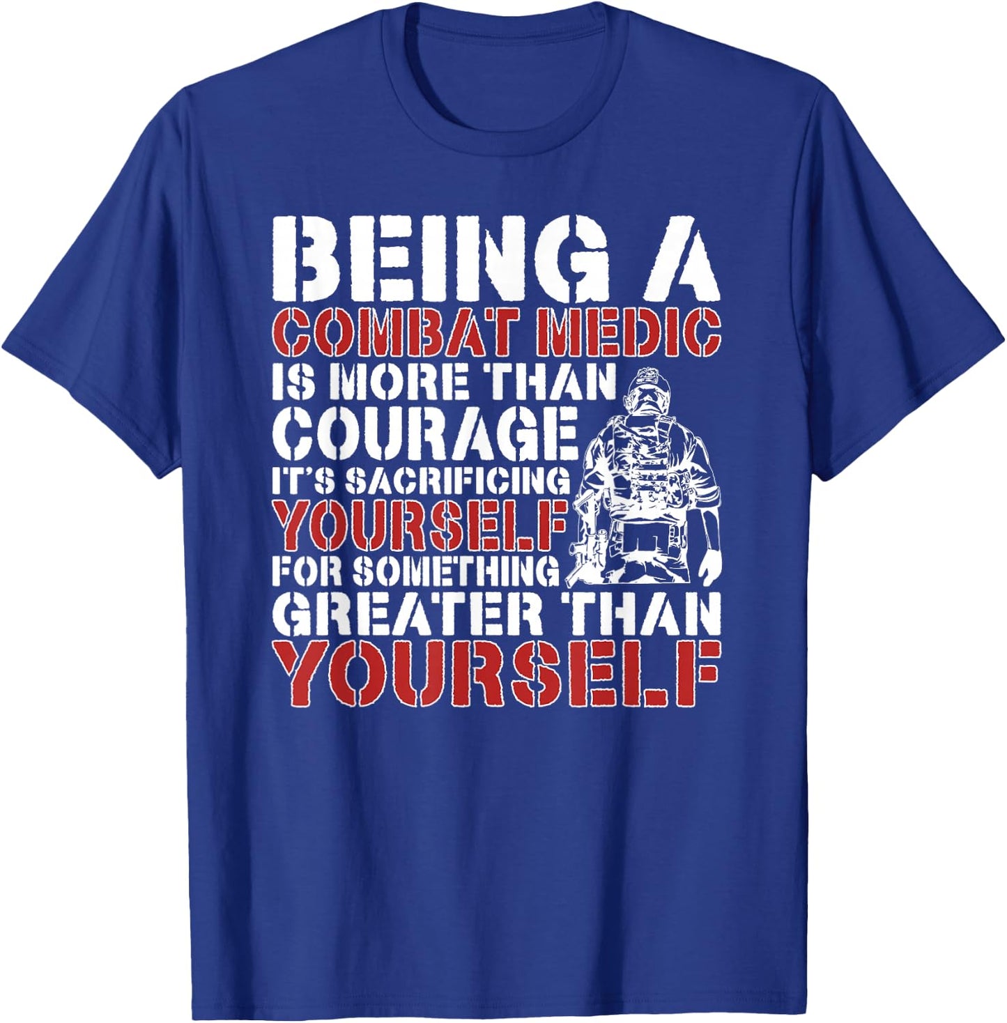 Being A Combat Medic Combat Medics T-Shirt - T-Shirt | Royal