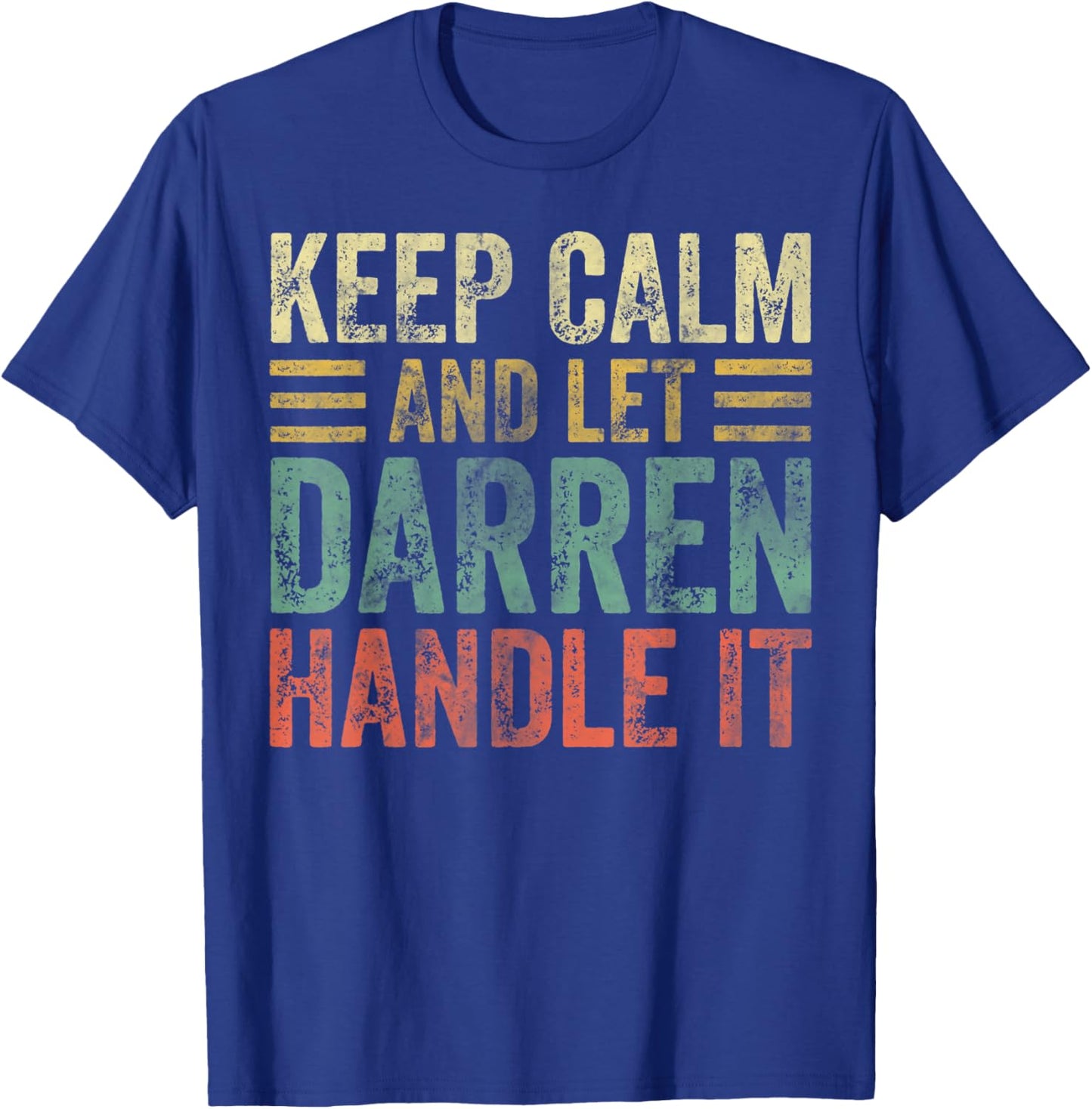 Personalized Name Shirt Keep Calm And Let Darren Handle it T-Shirt - T-Shirt | Royal