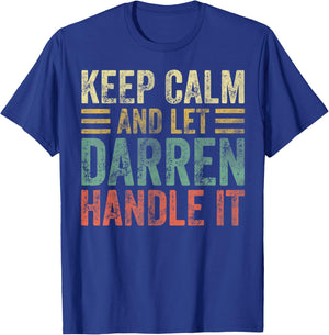 Personalized Name Shirt Keep Calm And Let Darren Handle it T-Shirt - T-Shirt | Royal