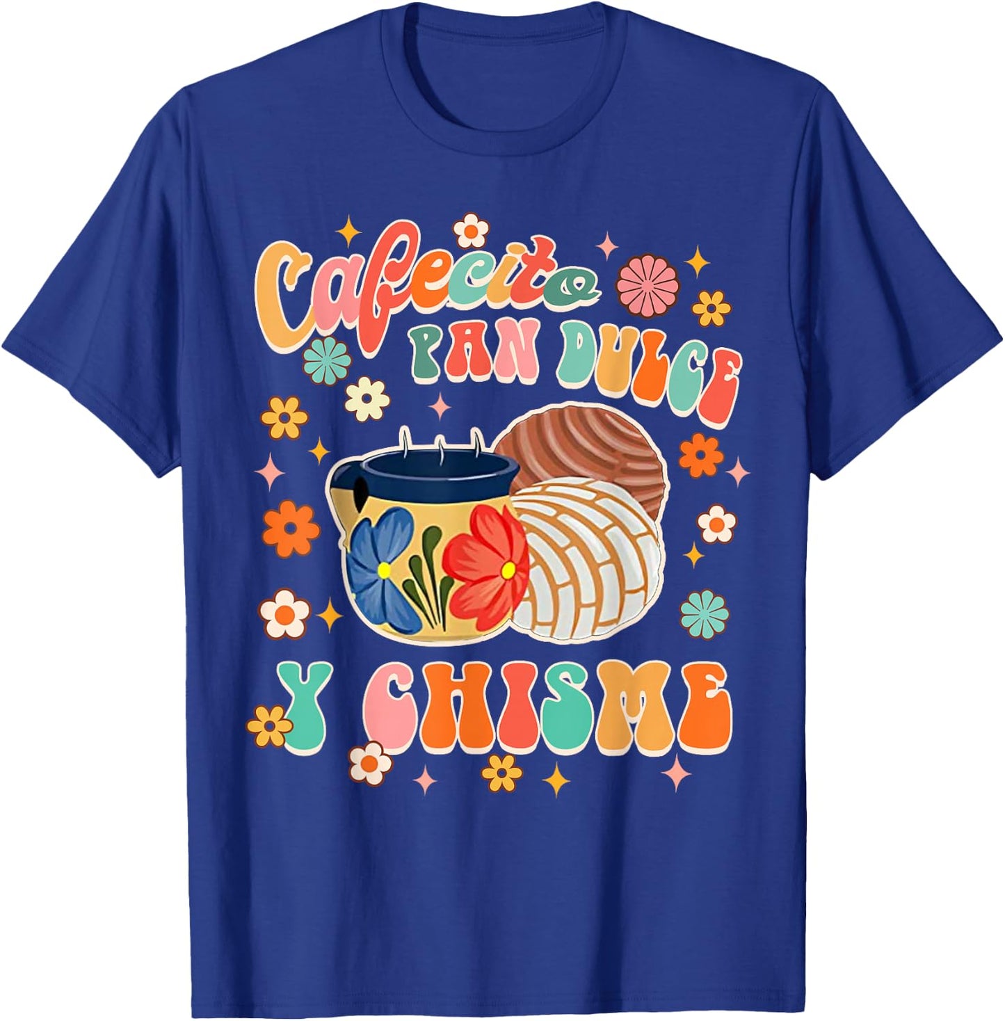 Cafecito Pan Dulce Y Chisme Mexican Latina Concha Groovy T-Shirt - T-Shirt | Royal