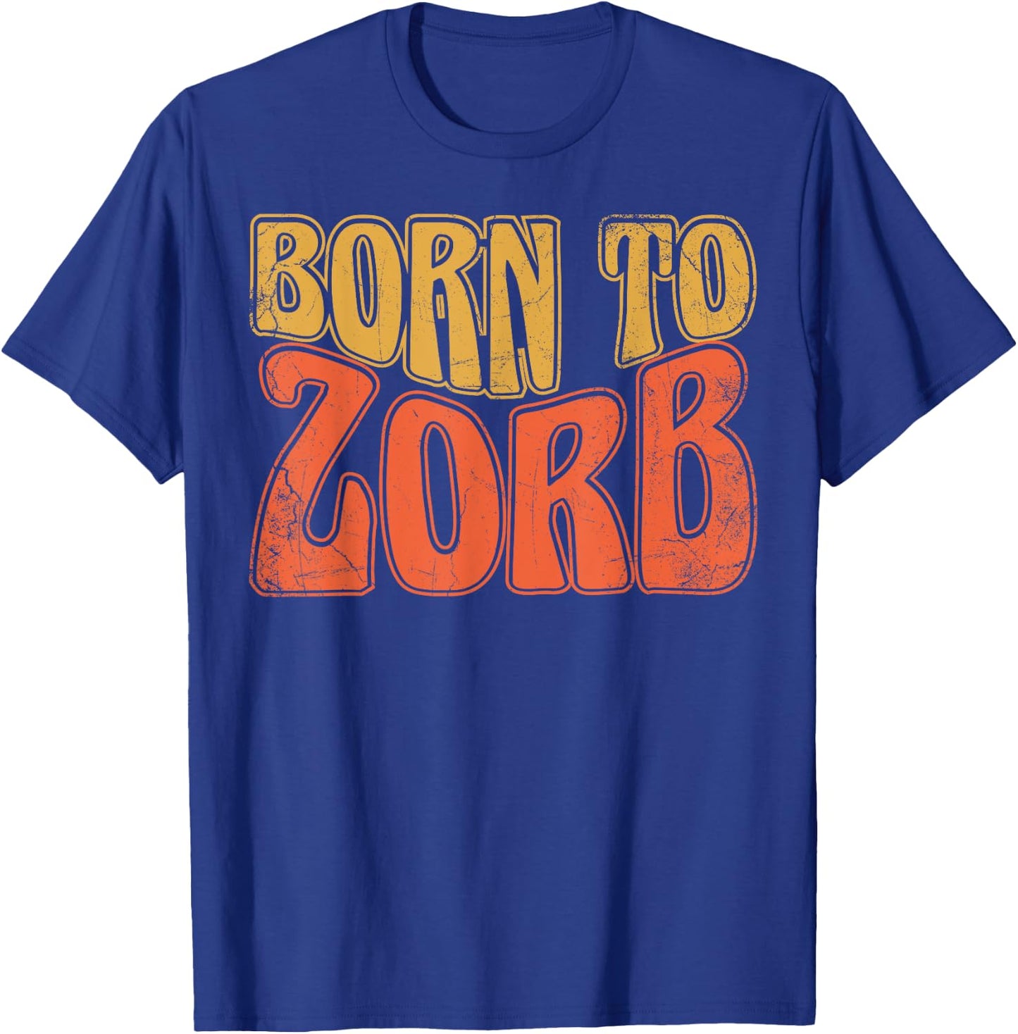 Born To Zorb, Zorbing T-Shirt - T-Shirt | Royal
