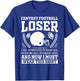 I Suck at Fantasy Football Loser Draft Party T-Shirt - T-Shirt | Royal