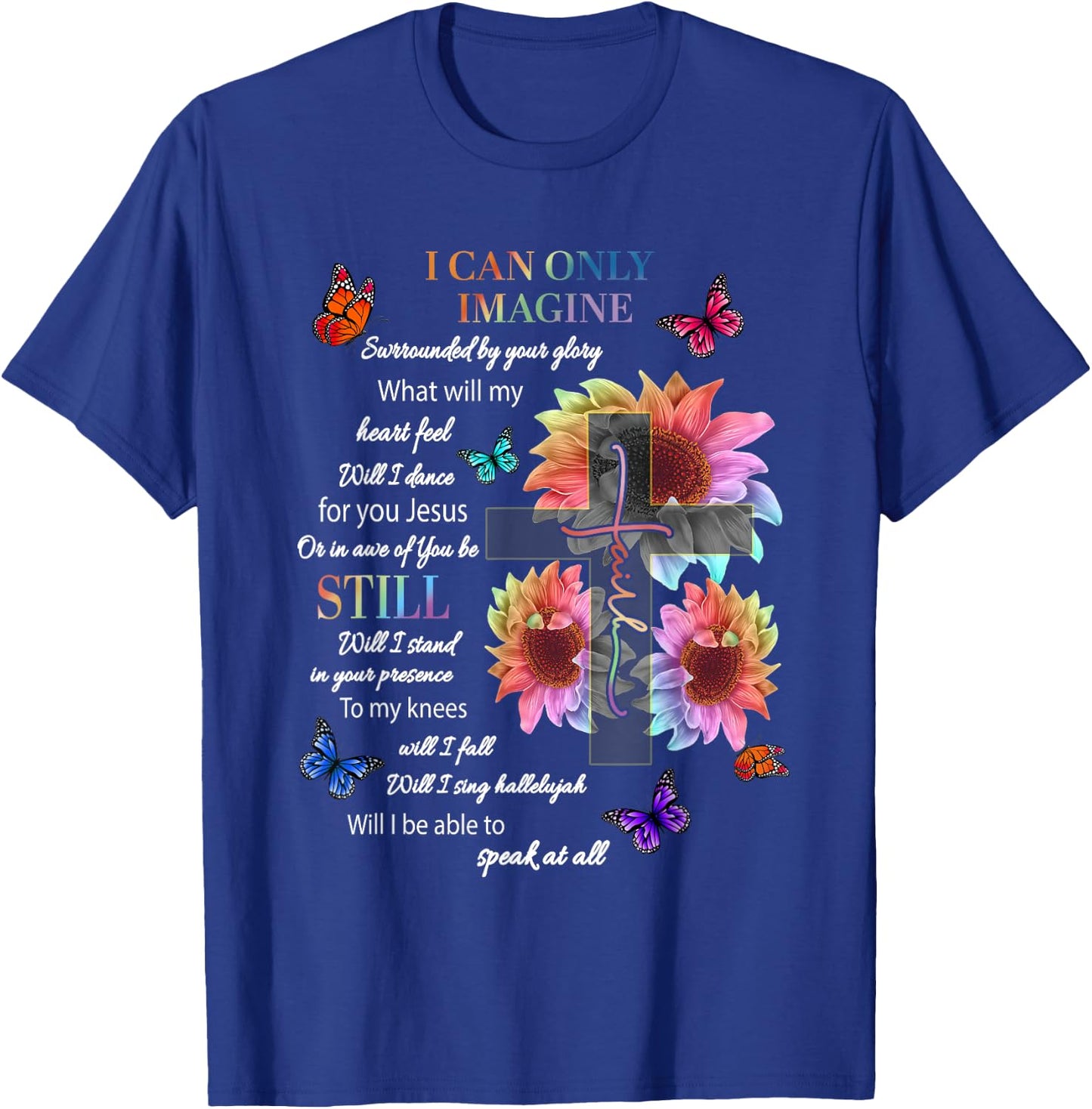 Sunflower I Only Can Imagine Faith Christian Jesus God Lover T-Shirt - T-Shirt | Royal