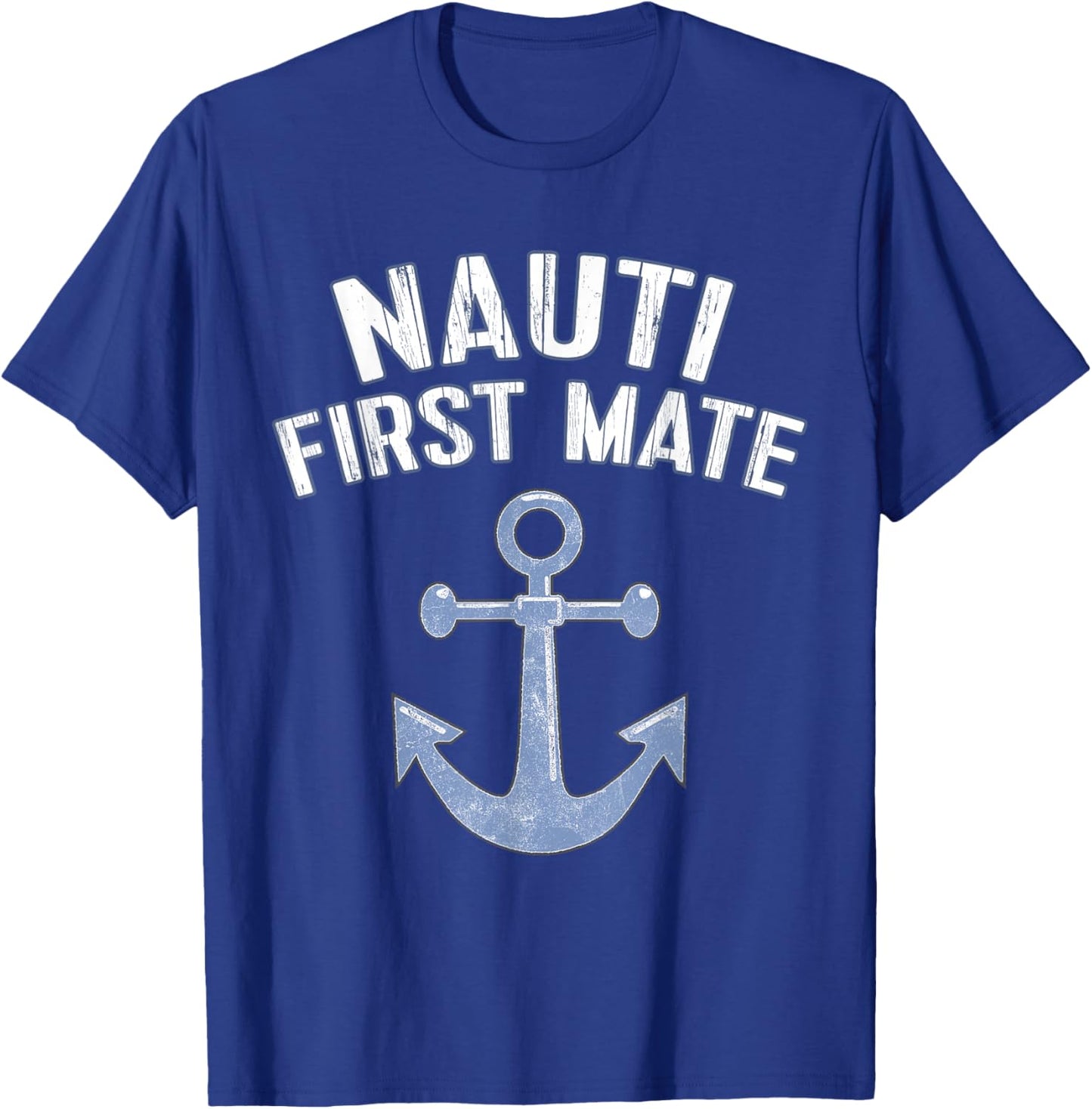First Mate : Nauti First Mate T-Shirt - T-Shirt | Royal