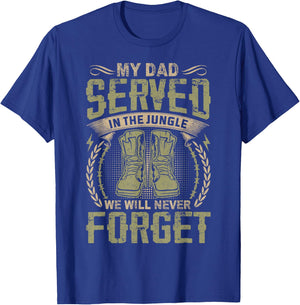 My Dad Served In The Jungle Vietnam Veteran Son Daughter T-Shirt - T-Shirt | Royal