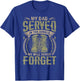 My Dad Served In The Jungle Vietnam Veteran Son Daughter T-Shirt - T-Shirt | Royal