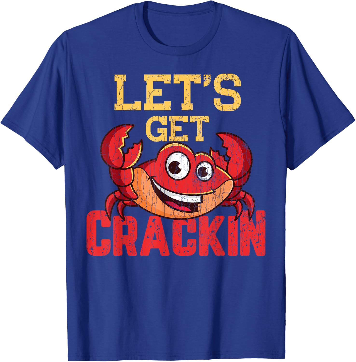Let's Get Crackin Funny Crab Crabbing Crabs Lover Graphic T-Shirt - T-Shirt | Royal