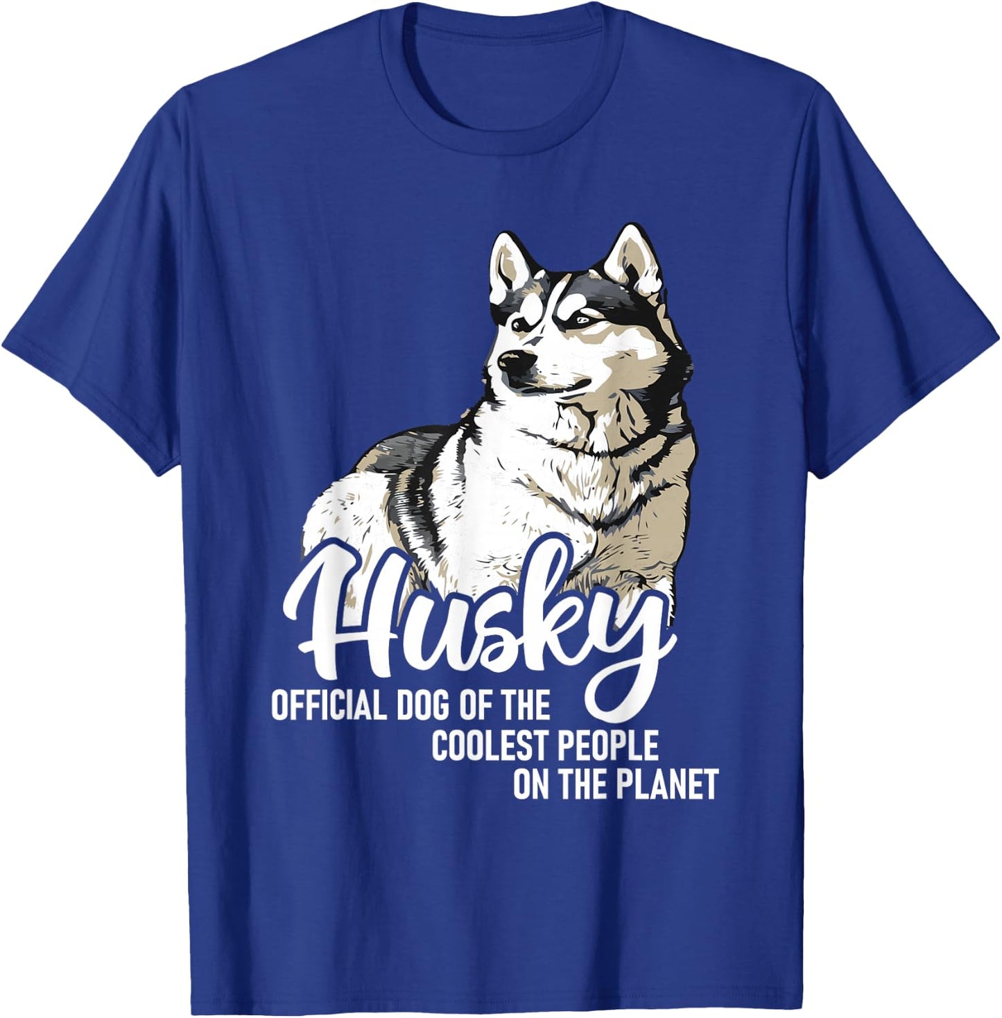 Official Dog of The Coolest People On The Planet - Husky T-Shirt - T-Shirt | Royal