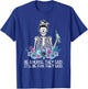 Funny Skeleton Be A Nurse They Said Nurses Week Gifts Nurse T-Shirt - T-Shirt | Royal