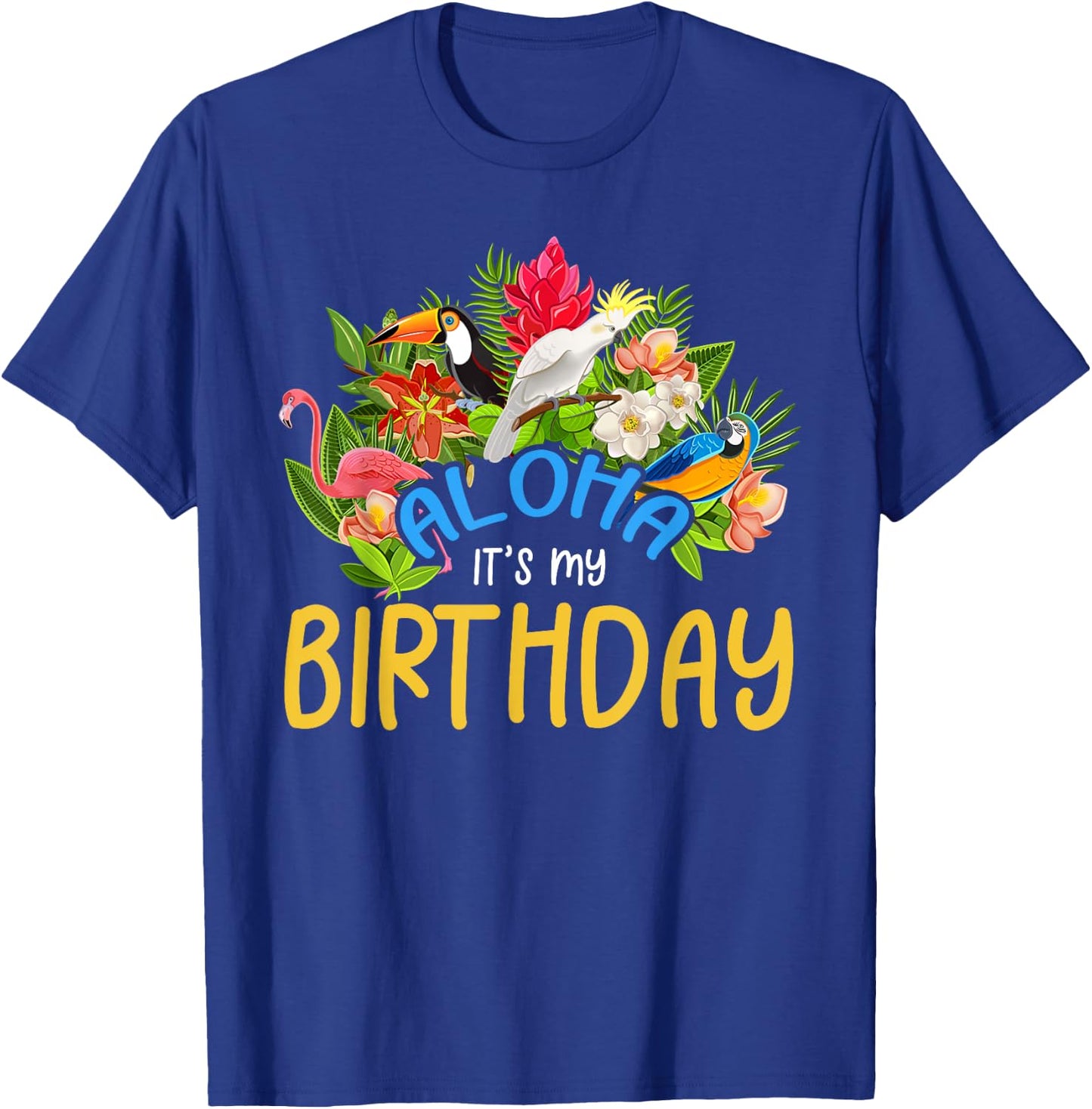Aloha It's My Birthday Party 2024 Hawaii Trip B-Day Squad T-Shirt - T-Shirt | Royal