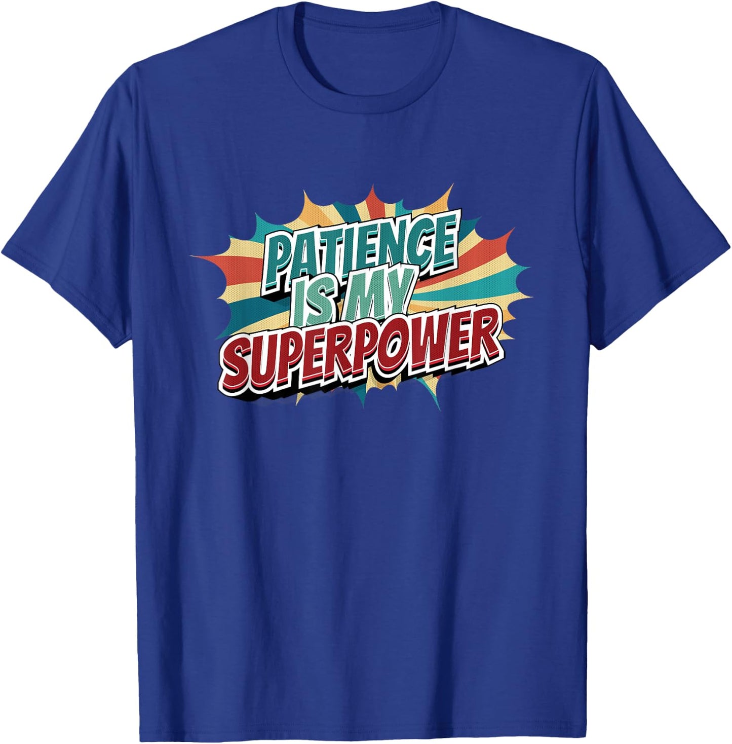 Patience Is My Superpower T-Shirt - T-Shirt | Royal