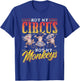 Not My Circus Not My Monkeys Saying Monkey Lover Animal T-Shirt - T-Shirt | Royal