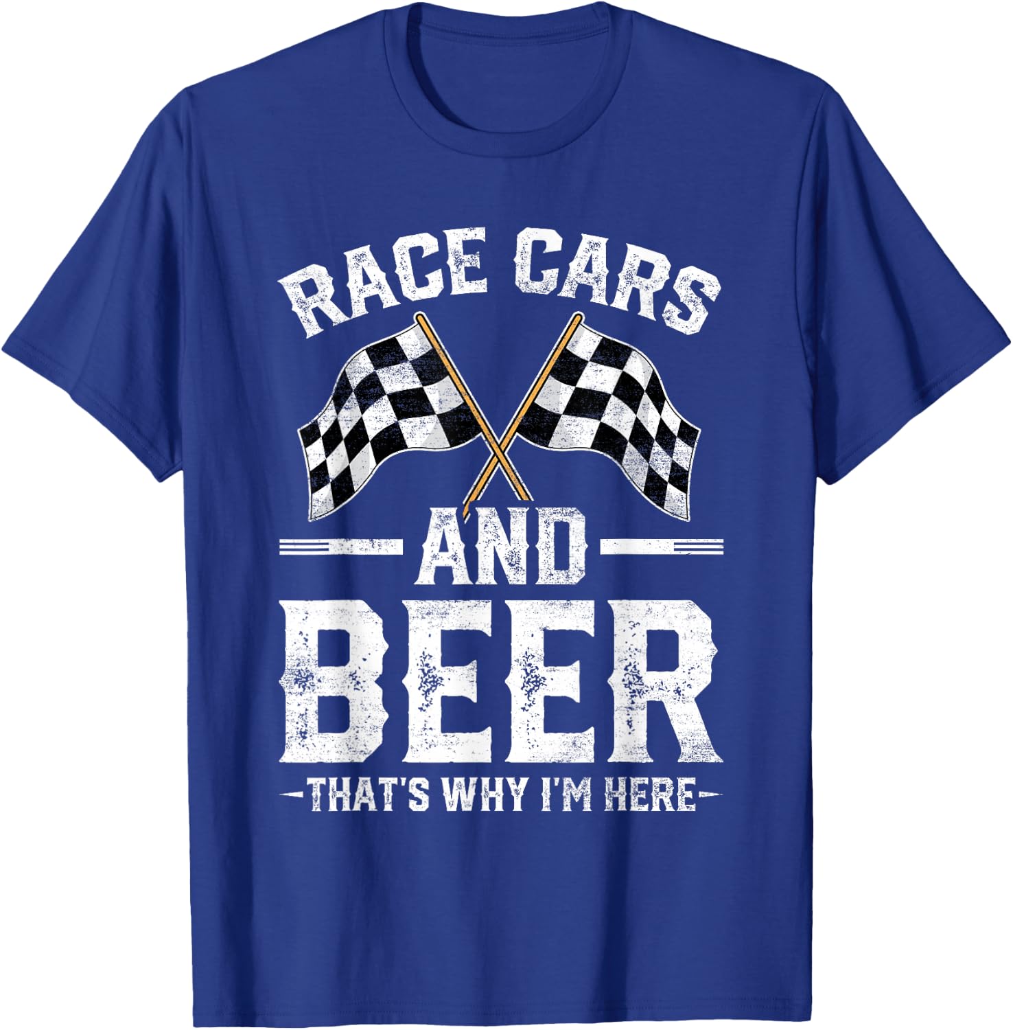 Distressed Race Cars Beer That's Why I'm Here Checkered Flag T-Shirt - T-Shirt | Royal