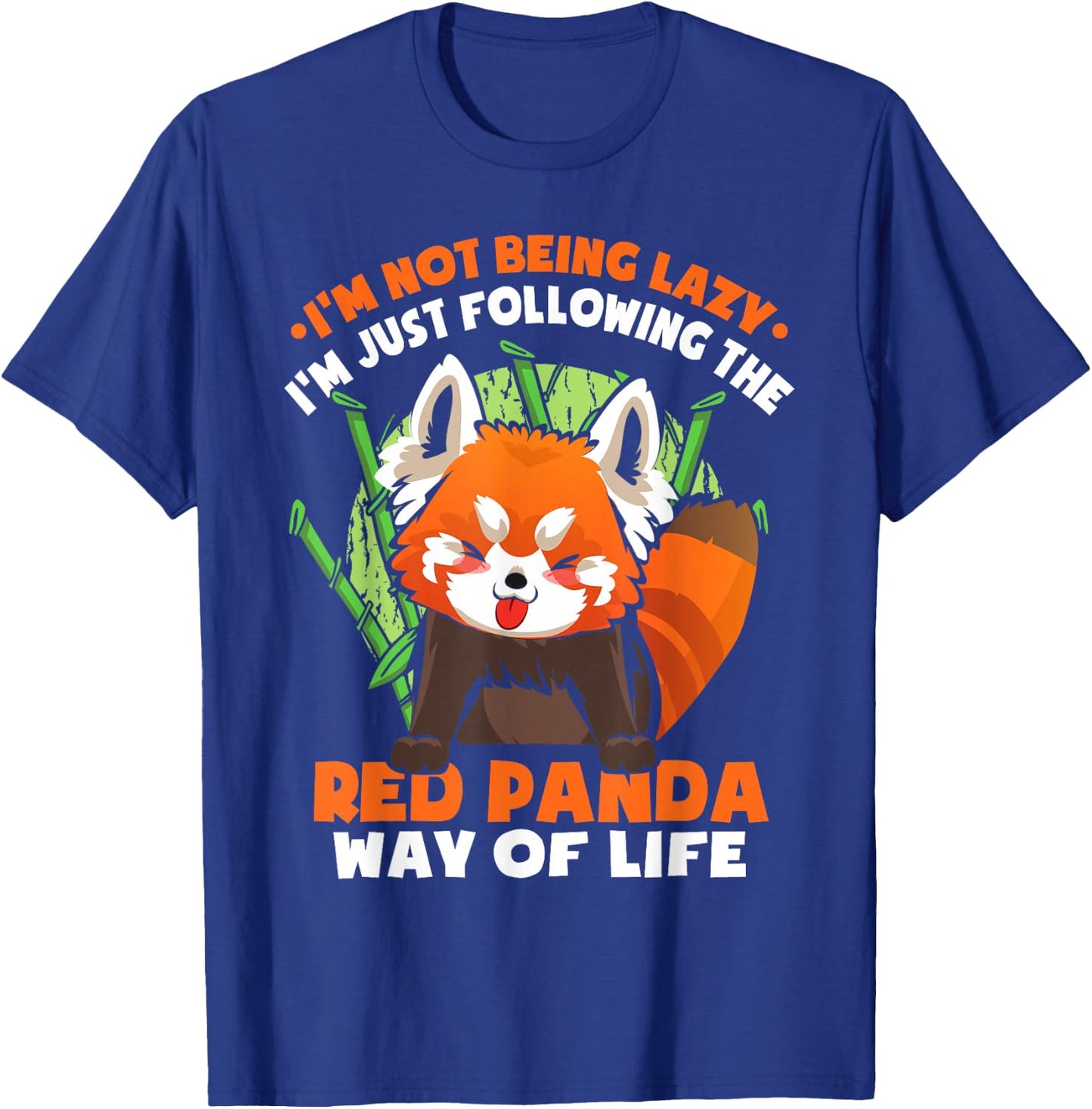 I'm Not Being Lazy | Funny Red Panda T-Shirt - T-Shirt | Royal