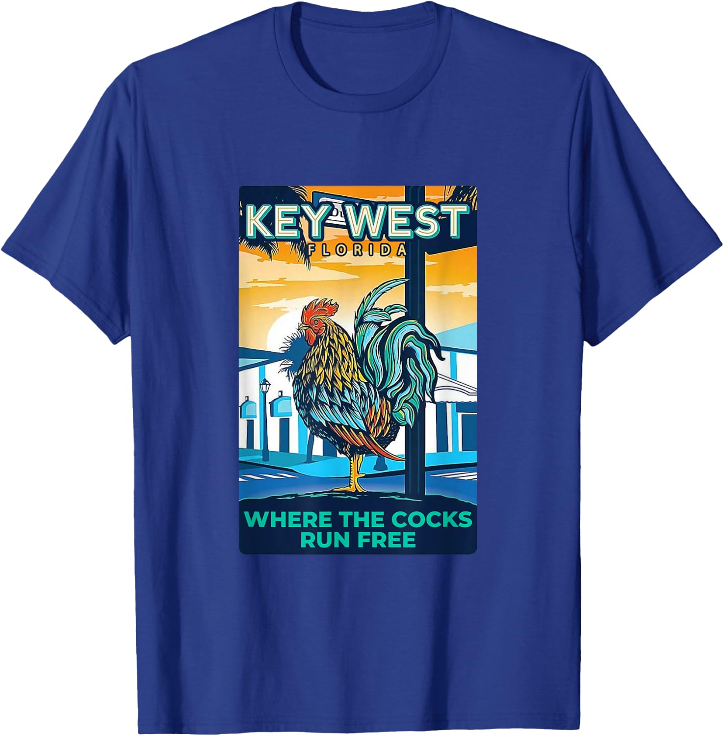 Key West Florida Rooster Funny Where The Chicken Run Free T-Shirt - T-Shirt | Royal