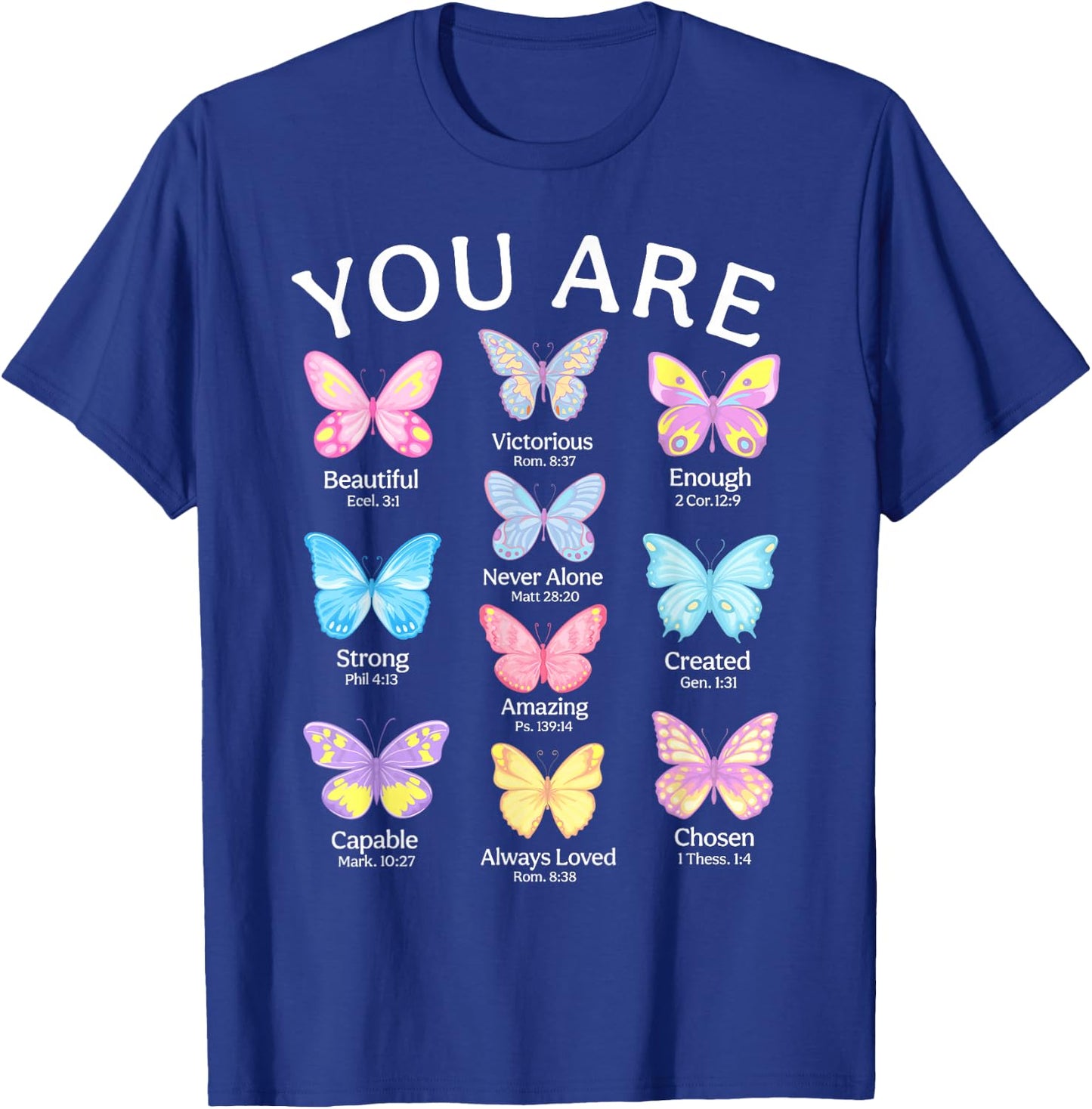 You Are Butterfly Beautiful Christian Religious Bible Verse T-Shirt - T-Shirt | Royal