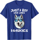 Just A Boy Who Loves Huskies Dog Animal Gift T-Shirt - T-Shirt | Royal