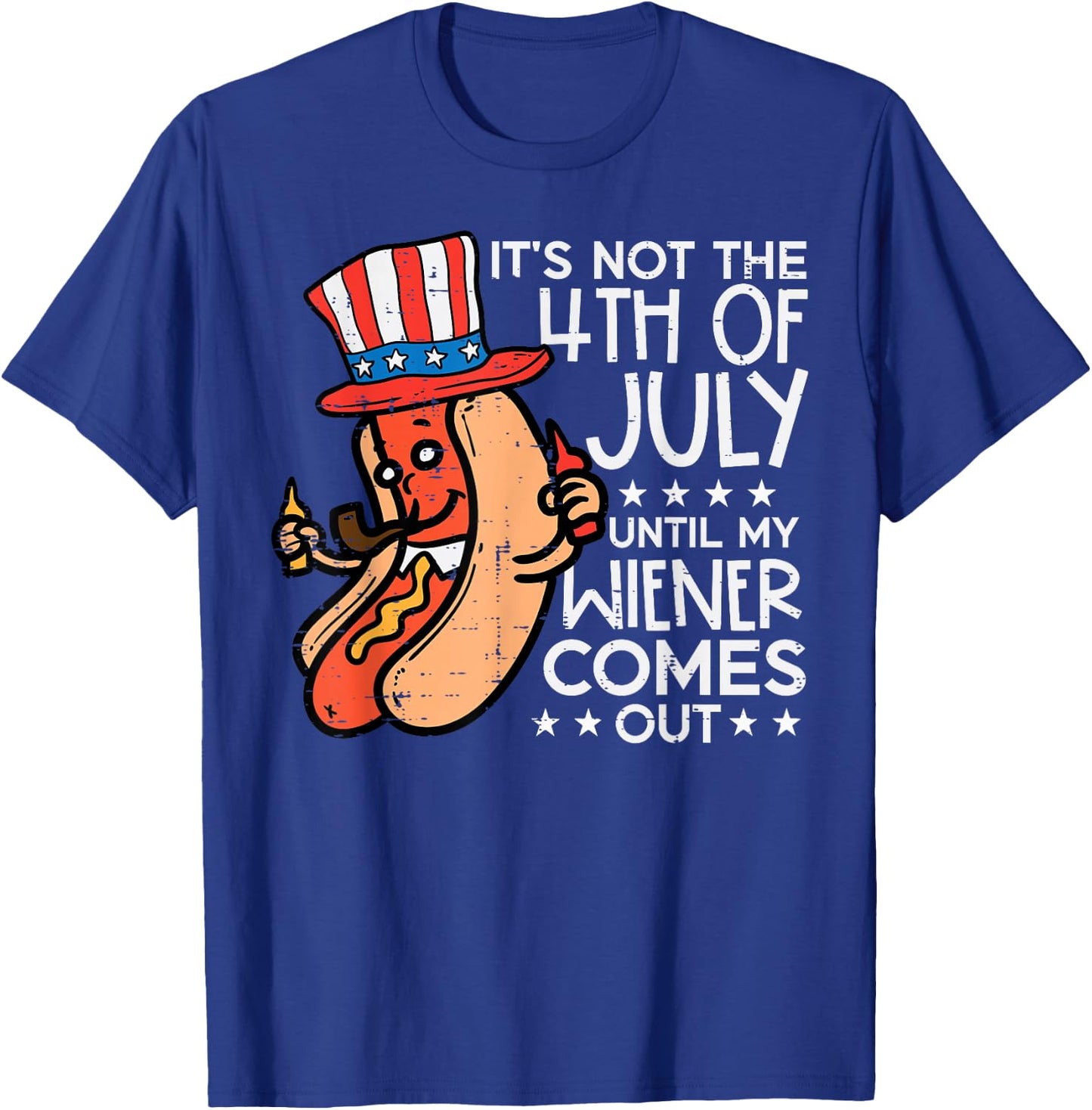 Not 4th July Until My Wiener Come Out Funny Hotdog Men Women T-Shirt - T-Shirt | Royal