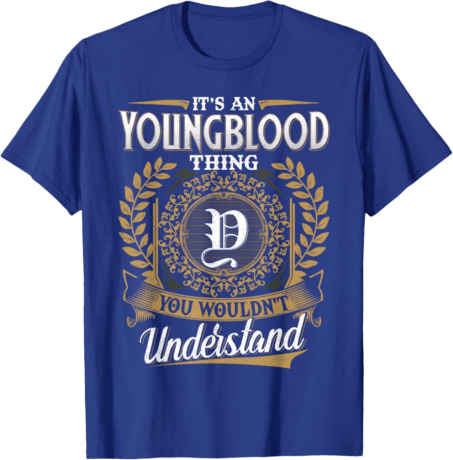 It's An YOUNGBLOOD Thing You Wouldnt Understand Name Classic T-Shirt - T-Shirt | Royal