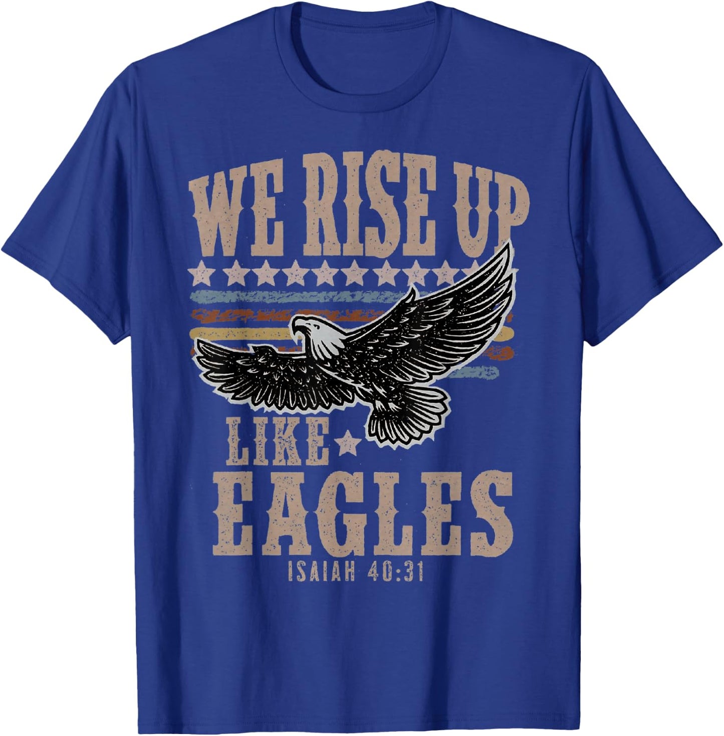 We rise up Wings like Eagles Bible Verse Love Like Jesus T-Shirt - T-Shirt | Royal