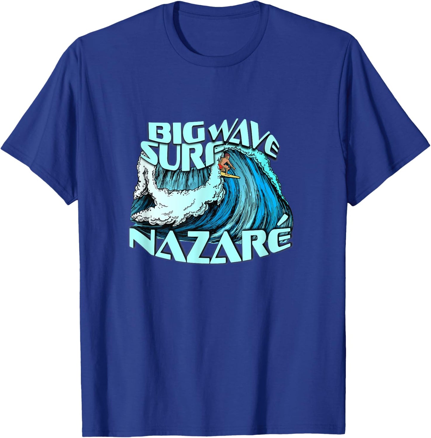 Big Wave Surfer 100 Foot Wave Surf Nazare Portugal Rad T-Shirt - T-Shirt | Royal