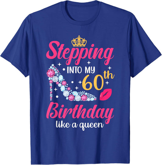 Stepping Into My 60th Birthday Like A Queen T-Shirt - T-Shirt | Royal