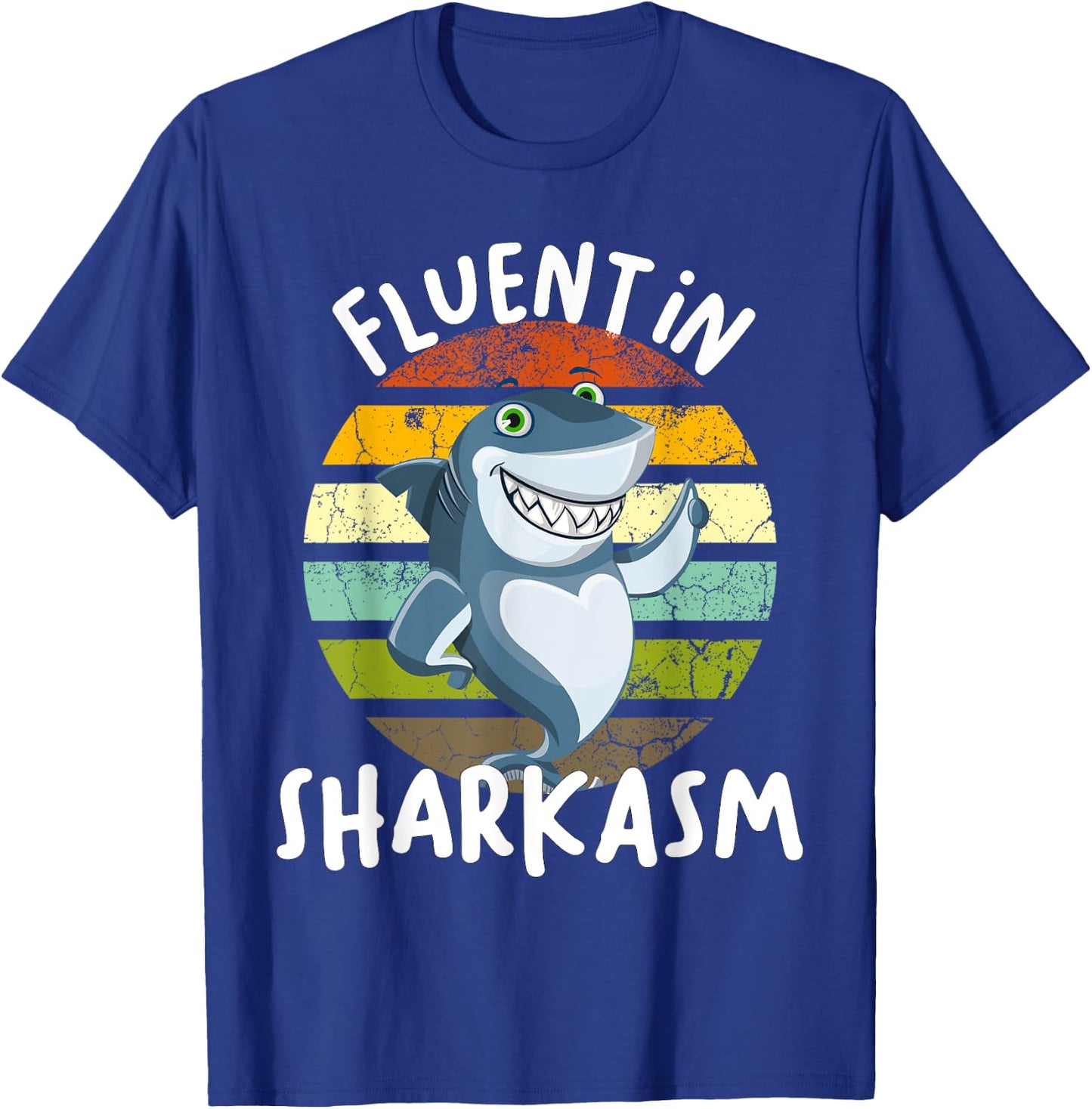 Fluent In Sharkasm Shark Funny Shark Saying For Shark Lovers T-Shirt - T-Shirt | Royal