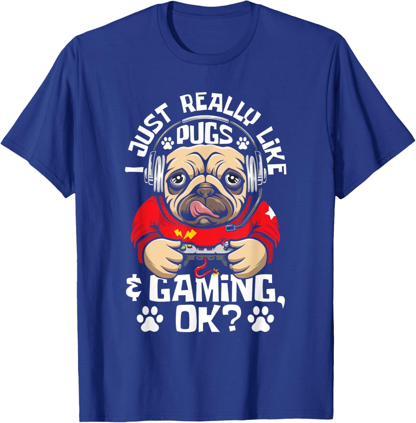 Funny Pug Shirts I Just Really Like Pugs & Gaming - Video Gamer Dog Lover T-Shirt - T-Shirt | Royal