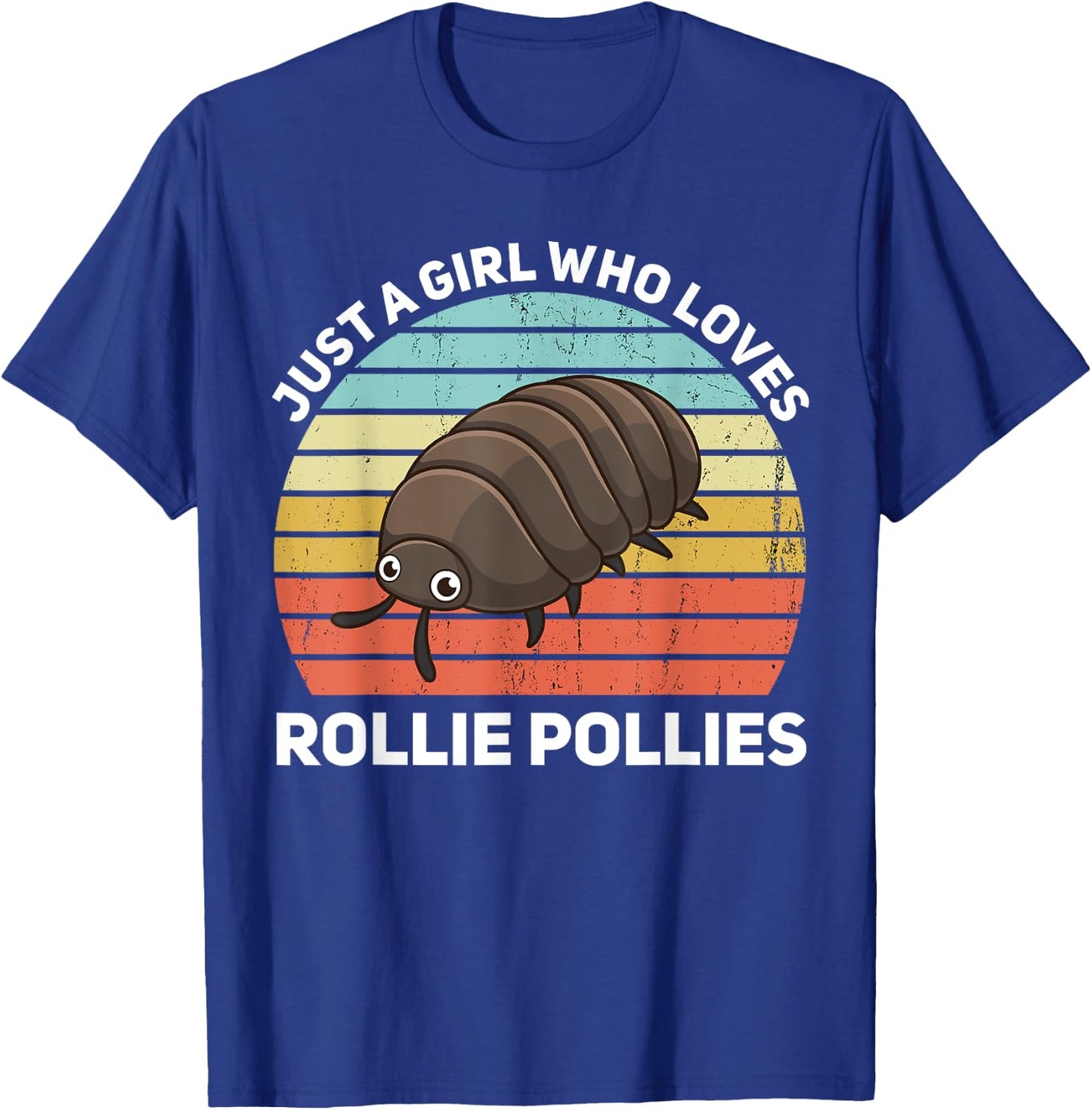 Just A Girl Who Loves Rollie Pollies Isopod Entomologist T-Shirt - T-Shirt | Royal