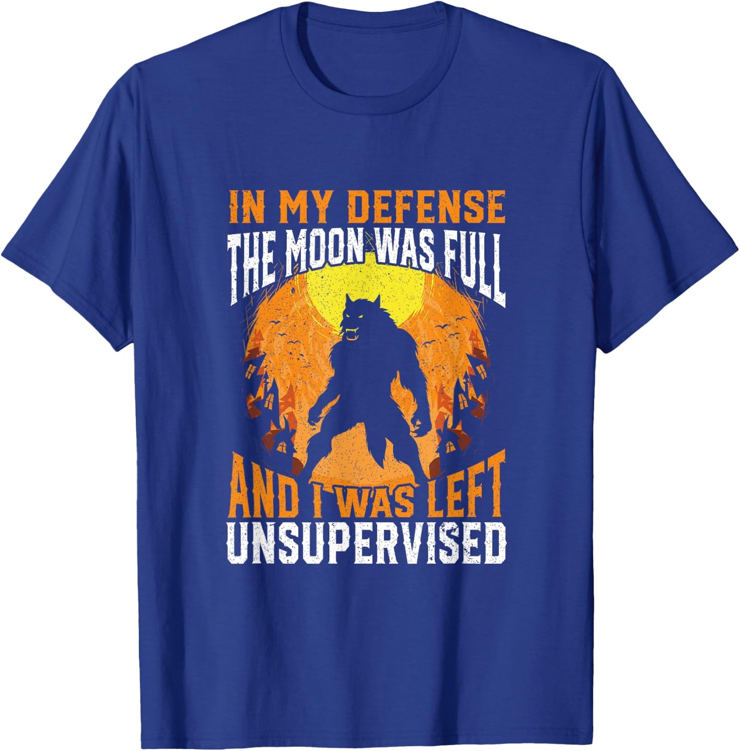 Funny In My Defense Werewolf Halloween Moon Men, Women T-Shirt - T-Shirt | Royal