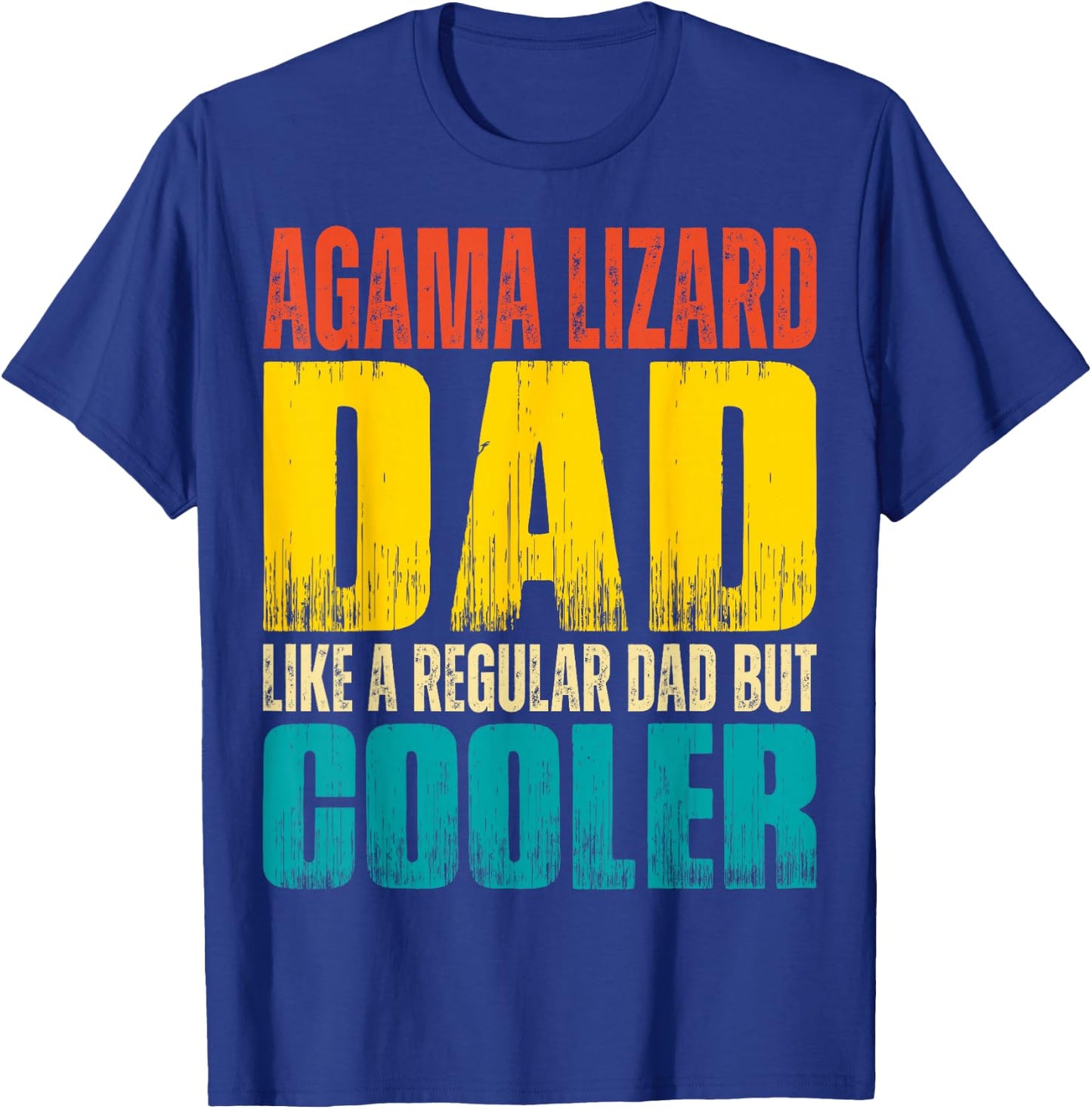Agama Lizard Dad - Like a Regular Dad but Cooler T-Shirt - T-Shirt | Royal