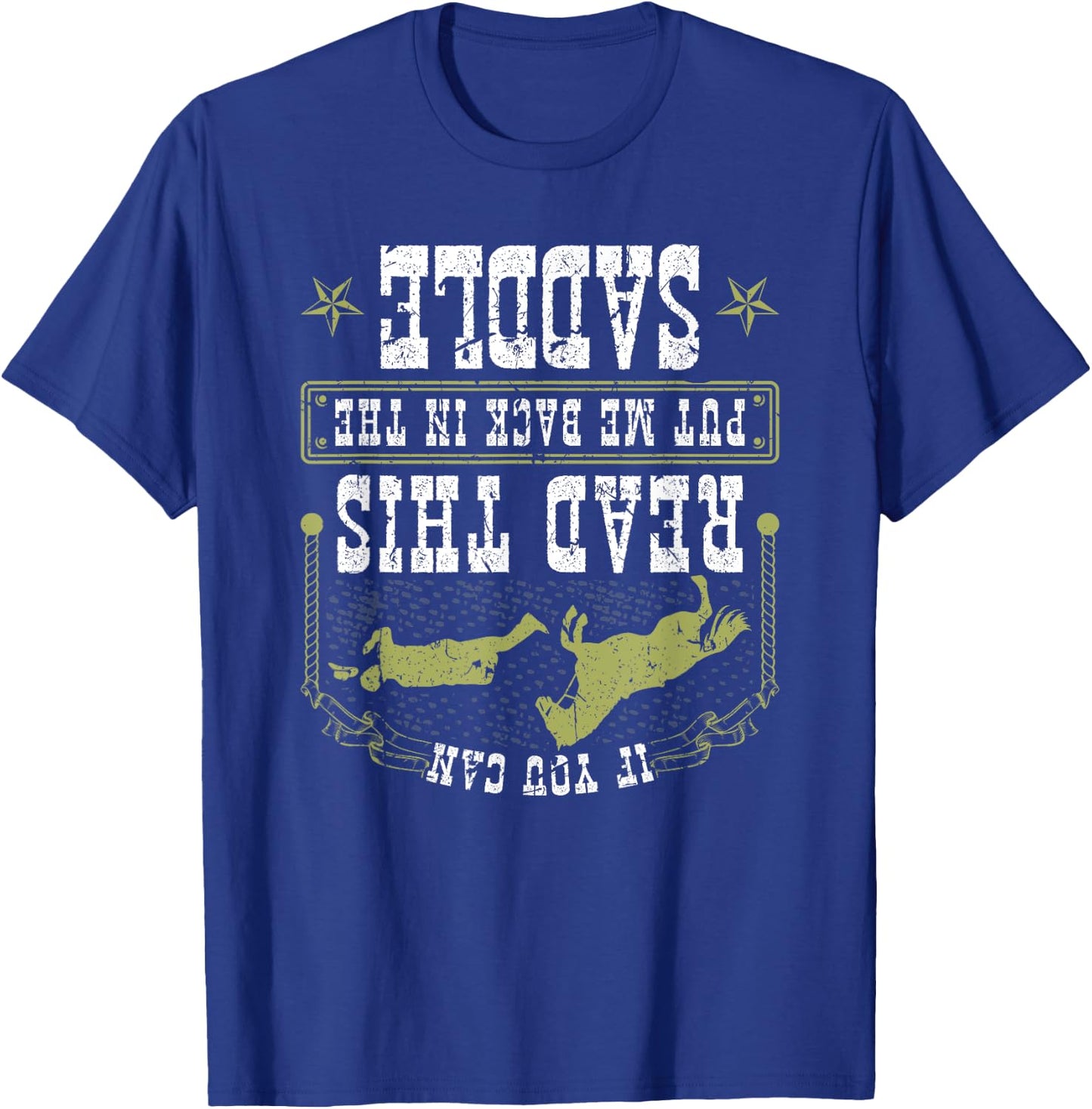 Cowboy Put Me Back In The Saddle Rodeo Quote Countryboy T-Shirt - T-Shirt | Royal