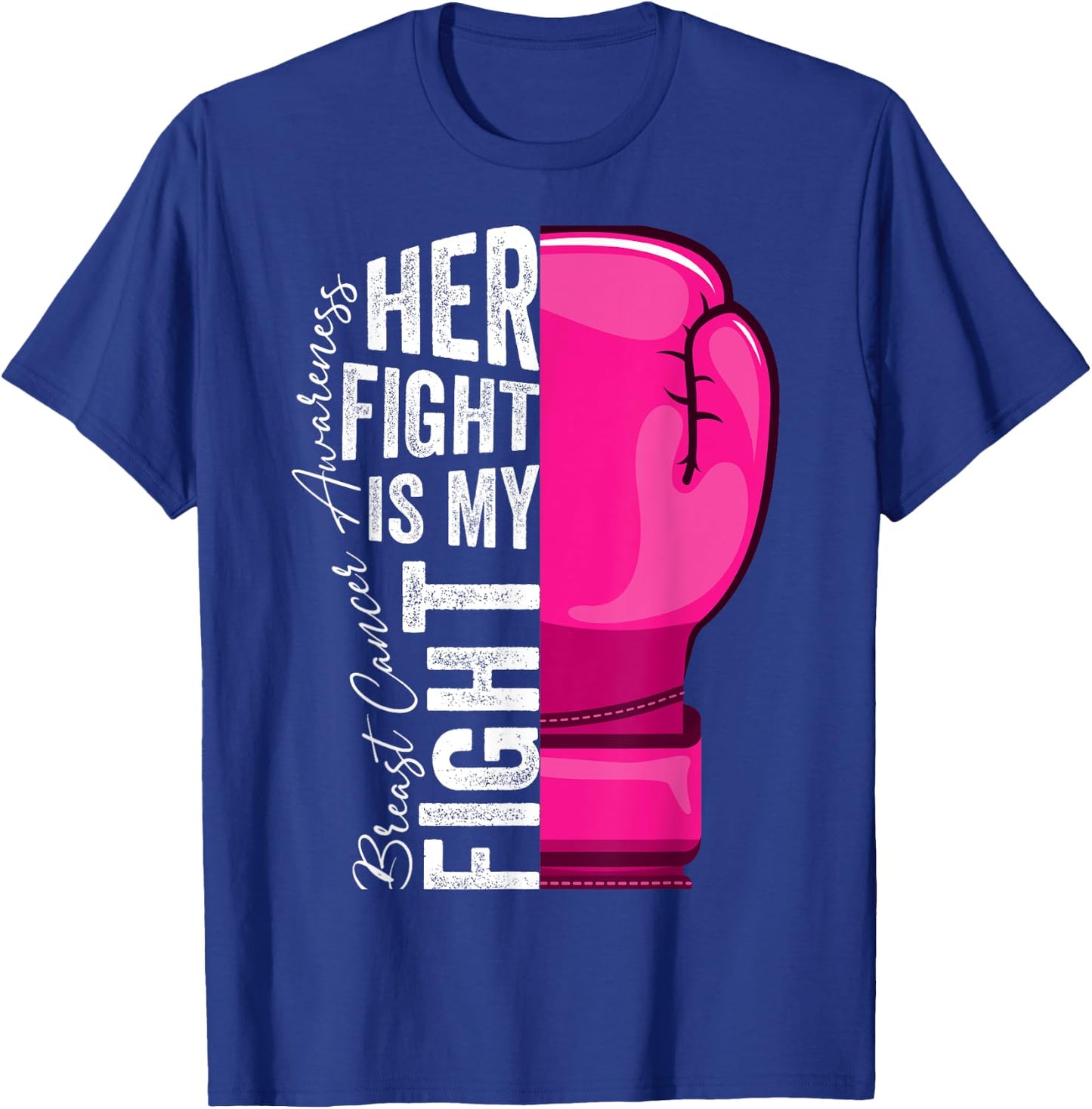 Her Fight Is My Fight Breast Cancer Awareness Boxing Glove T-Shirt - T-Shirt | Royal