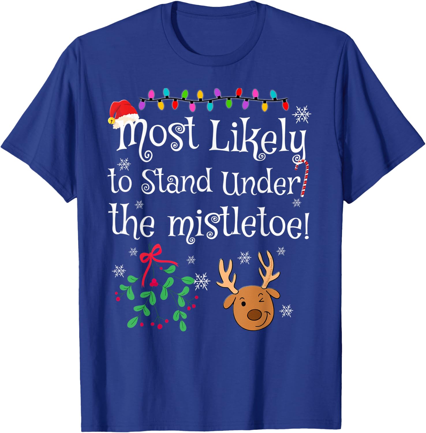 Most Likely To Stand Under the Mistletoe Funny Christmas T-Shirt - T-Shirt | Royal