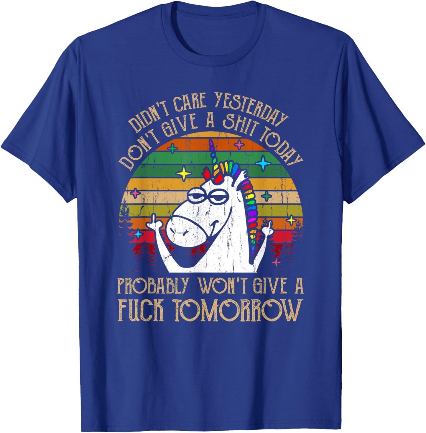 Didn't Care Yesterday Don't Give A Shit Today T-Shirt - T-Shirt | Royal